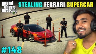 I STOLE 10MILLION FERRARI SUPERCAR  GTA 5 GAMEPLAY 148 [upl. by Latham]