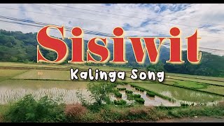 Sisiwit Kalinga song  Igorot Songs collection [upl. by Mcdougall]