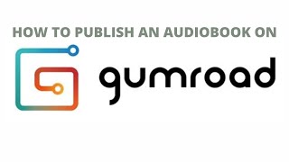 How to publish an audiobook on Gumroad [upl. by Rodrich696]