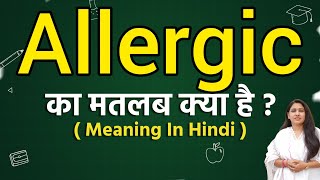 Allergic meaning in hindi  Allergic ka matlab kya hota hai  Word meaning [upl. by Zaller165]