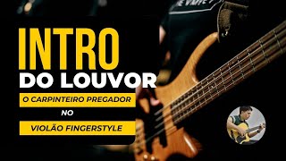 ✅INTRO DO LOUVOR O CARPINTEIRO PREGADOR  Josué Matheus no Violão Fingerstyle [upl. by Eioj252]