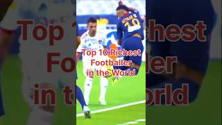 Top 10 Richest Footballer In The World  shorts footballer trendsvideo viralshortsrich [upl. by Vidal]