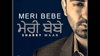 Tere Gate Ch Jatti Ne  Sharry Maan  Meri Bebe  Latest Punjabi Song 2015 [upl. by Vivi48]