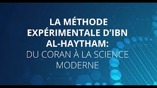 La Méthode Expérimentale dIbn AlHaytham  Présentation MTA [upl. by Yekcin240]