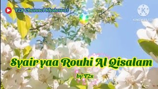 Syair Yaa Rouhi Al Qisalam by T2s yarouhit2s [upl. by Carbo]