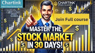 Master the Stock Market in 30 Days Your Complete BeginnertoPro Trader Course  Chartink Scanner [upl. by Jar]