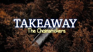 The Chainsmokers  Takeaway slow [upl. by Enilrac]