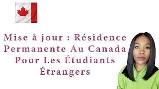 Mise à jour  Résidence Permanente Au Canada 🇨🇦  Québec  Pour Les Étudiants Étrangers [upl. by Irtimed]