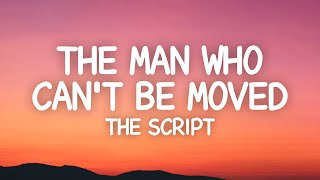 The Script  The Man Who Cant Be Moved Lyrics [upl. by Ambert]