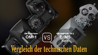 OM SYSTEM OM1 vs Olympus OMD EM5 Mark III Ein Vergleich der technischen Daten [upl. by Hagood]