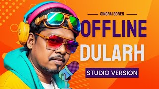 Offline Dularh  Singrai Soren  Studio Version  Santali Romantic Song [upl. by Nylirahs250]