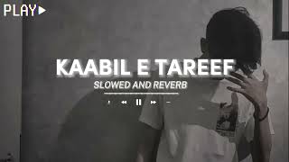 kaabil e tareef slowed amp reverd [upl. by Enyak397]