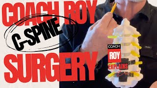 Coach Roys CSpine Surgery Breakdown [upl. by Palestine21]