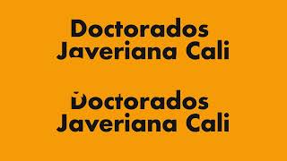 Doctorados de la Javeriana Cali Conoce más JaveCali [upl. by Quennie]