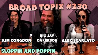 Ep 230 l Sloppin and Poppin l Big Jay Oakerson l [upl. by Eatnhoj866]