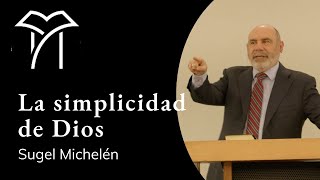 La simplicidad de DIos  Sugel Michelén [upl. by Gilcrest941]