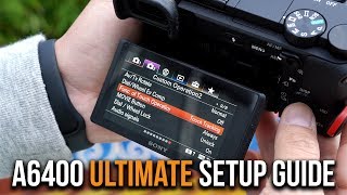 Sony a6400  ULTIMATE SETUP GUIDE for PHOTO VIDEO amp VLOGGING  TIMECODES  FAQs [upl. by Oika]