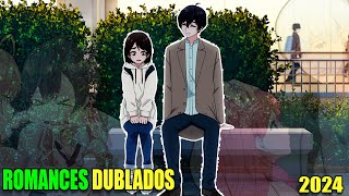 OS 14 ANIMES DE ROMANCES DUBLADOS QUE LANÇARAM EM 2024 [upl. by Avid]