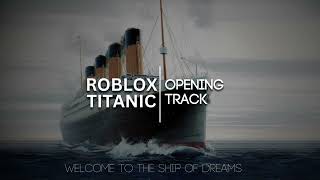 Roblox Titanic  Welcome to the Ship of Dreams Opening Theme  Cover [upl. by Engracia]