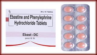 Ebast Dc Tablet Benefit  Ebastine amp Phenylephrine Hydrochloride Uses [upl. by Christyna641]