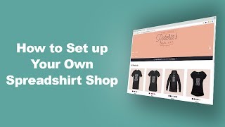 Sell TShirts Online Using Spreadshirt [upl. by Eeliab36]