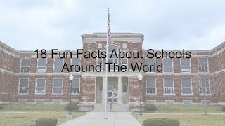 18 Fun Facts About Schools Around The World [upl. by Keller]