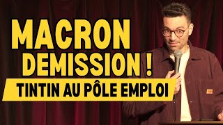 Macron démission Tintin au pôle emploi  La semaine de Naïm [upl. by Niawd]