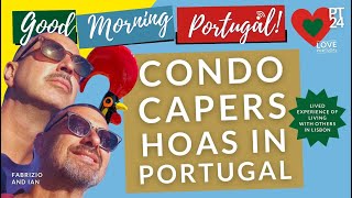 Condo Capers HOAS in Portugal  Lived experience of living with others in Lisbon [upl. by Gustave285]