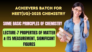 NEETUG I ACHIEVERS BATCH I L7 I PROPERTIES OF MATTER amp THEIR MEASUREMENT I SIGNIFICANT FIGURES [upl. by Iviv856]