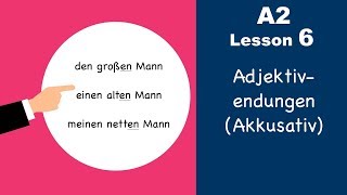 Learn German  Adjektivendungen  Akkusativ  German for beginners  A2  Lesson 6 [upl. by Dione]