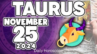 𝐓𝐚𝐮𝐫𝐮𝐬 ♉ 🤩SPECTACULAR GIFT FALLEN FROM THE SKY❗️🎁 Horoscope for today NOVEMBER 25 2024 🔮 horoscope [upl. by Darrell838]