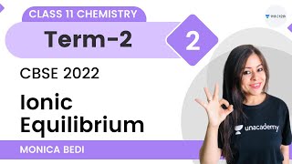 Ionic Equilibrium  L2  Term 2  Class 11 Chemistry  Monica Bedi [upl. by Care]