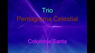 Colombia Santa Trio Pentagrama Celestial [upl. by Su667]