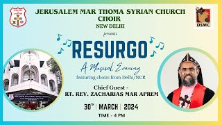 RESURGO  MUSICAL EVENING  DELH JERUSALEM MAR THOMA SYRIAN CHURCH CHOIR  300324 [upl. by Aneerehs]