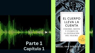 El cuerpo lleva la cuenta CAPITULO 1 Lecciones de los Veteranos de Vietnam Audiolibro [upl. by Gert]