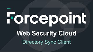 Directory Synchronization Client Configuration  Forcepoint Web Security Cloud [upl. by Lilithe173]