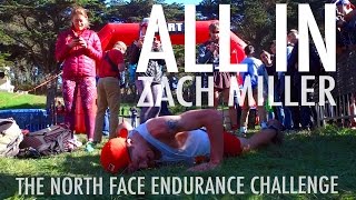 ALL IN  ZACH MILLER at THE NORTH FACE EC San Francisco 2016 [upl. by Sllew]