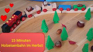 Holzeisenbahn im Herbst 15 Minuten Schienen mit elektrischer Lok von Brio® wooden train for kids [upl. by Maxie986]