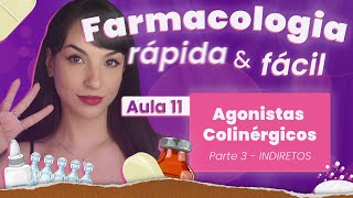 Agonistas Colinérgicos Indiretos  Aula 11  Farmacologia rápida e fácil  Flavonoide [upl. by Hairas]