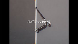 Flatland Ways Trailer [upl. by Enehpets145]