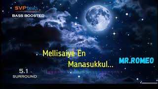 Mellisaiye En Manasukkul  MrRomeo  ARRahman 🎼 51 SURROUND 🎧BASS BOOSTED 🎧 SVP Beats [upl. by Ari]