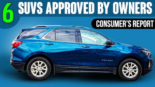 Top 6 SUVs Owners Would Buy Again Based on Consumer Reports [upl. by Ilrebma957]