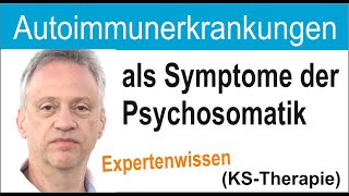 Autoimmunerkrankung Allergien Autoaggression als Symptome der Psychosomatik  Doku KSTherapie [upl. by Aala757]