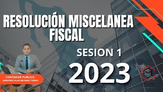 CURSO RESOLUCION MISCELANEA FISCAL 2023 12 [upl. by Backer]