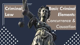 Concurrence and Causation Explained  Basic Elements of a Crime  Criminal Law [upl. by Neau]