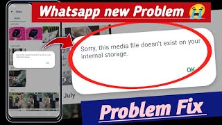 sorry this media file does not exist on your internal storage whatsapp problem fix  whatsapp update [upl. by Neuberger]