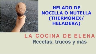 HELADO DE NOCILLA O NUTELLA THERMOMIXHELADERA [upl. by Roxanna359]