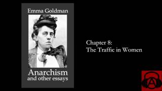 Emma Goldman quotAnarchism and Other Essaysquot Chapter 8  The Traffic in Women [upl. by Knowland]