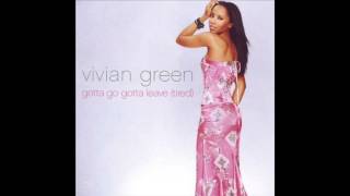 Vivian Green  Gotta Go Gotta Leave Tired  Juniors Spirit Dub [upl. by Indira]