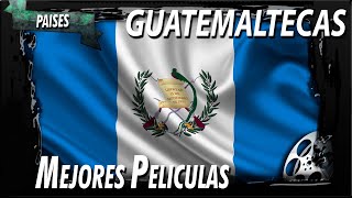 TOP 10 Mejores peliculas GUATEMALTECAS [upl. by Naginarb]